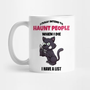 I Fully Intend To Haunt People When I Die Mug